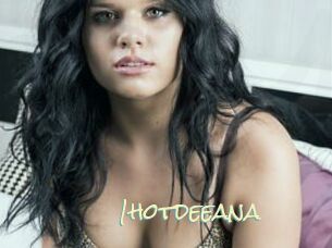 1hotdeeana