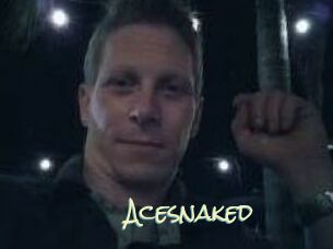Acesnaked