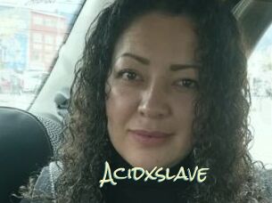 Acidxslave