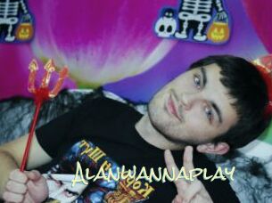 Alanwannaplay