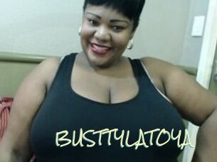 BUSTTYLATOYA