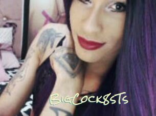 BigCock8sTs