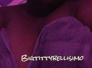Bigtittybellisimo