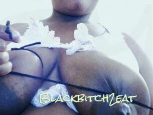 Blackbitch2eat
