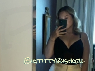 Bigtittybushgal