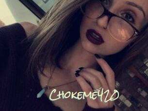 Chokeme420