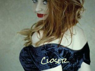 Closer