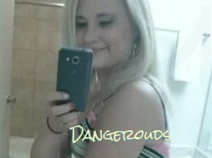 Dangerouds