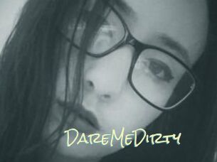 DareMeDirty