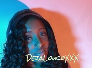DejaLoucoXXX