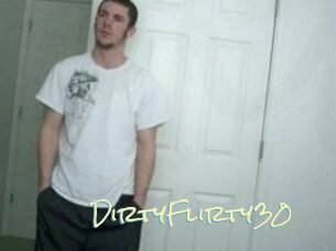DirtyFlirty30