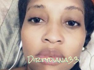 Dirtydiana33