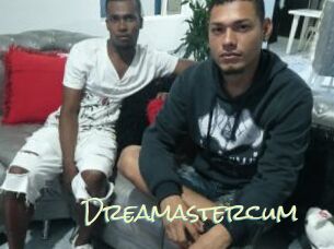 Dreamastercum