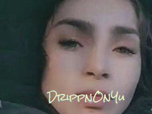 DrippnOnYu