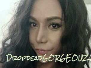 DropdeadGORGEOUZZ