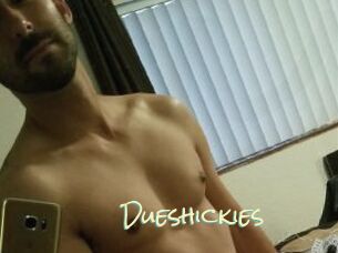 Dueshickies