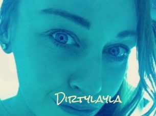 Dirtylayla