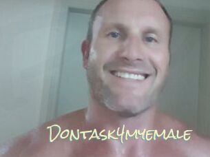 Dontask4myemale