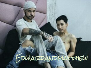 Edwardandmatthew