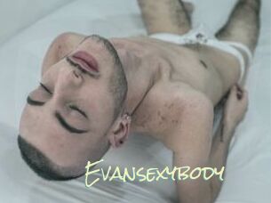 Evansexybody