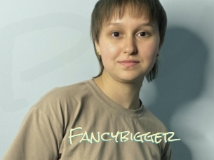Fancybigger