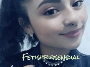 Fetishbigsensual