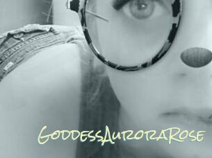 GoddessAuroraRose