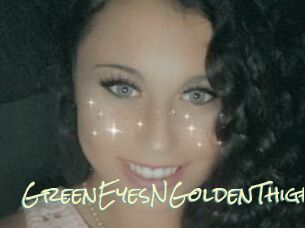 GreenEyesNGoldenThighs
