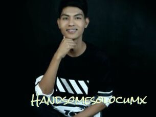 Handsomesolocumx