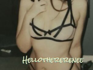 Hellothererenee