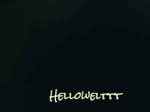 Hellowelttt