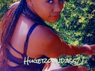 Hugeroundass21