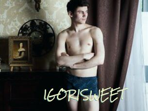 IGOR1SWEET