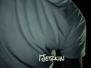 IJerkin