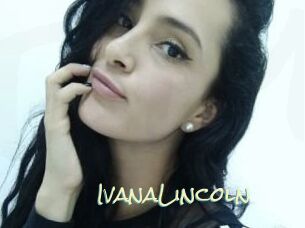 IvanaLincoln