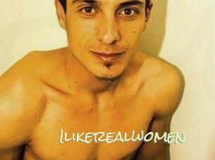 Ilikerealwomen