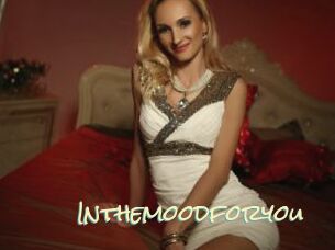 Inthemoodforyou