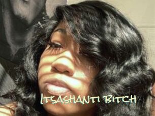 Itsashanti_bitch