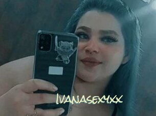 Ivanasexyxx