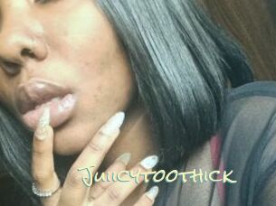 Juiicytoothick