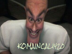 KOMAINCALI420