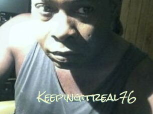 Keepingitreal76