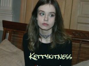 Kettykitness