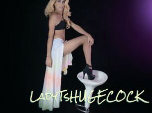 LadyTsHUGECOCK