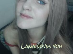 Lana_loves_you