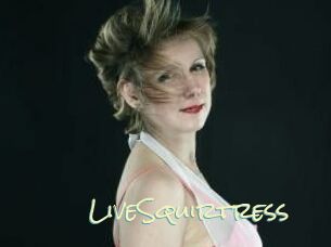 LiveSquirtress