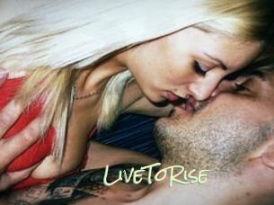 LiveToRise