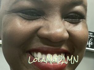 LolaMaDAMN