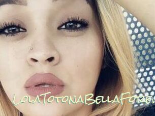 LolaTotonaBellaForeva