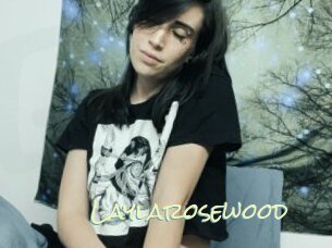 Laylarosewood